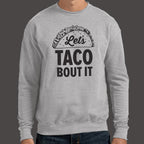 Let's Taco Bout It Loaded Taco Pun