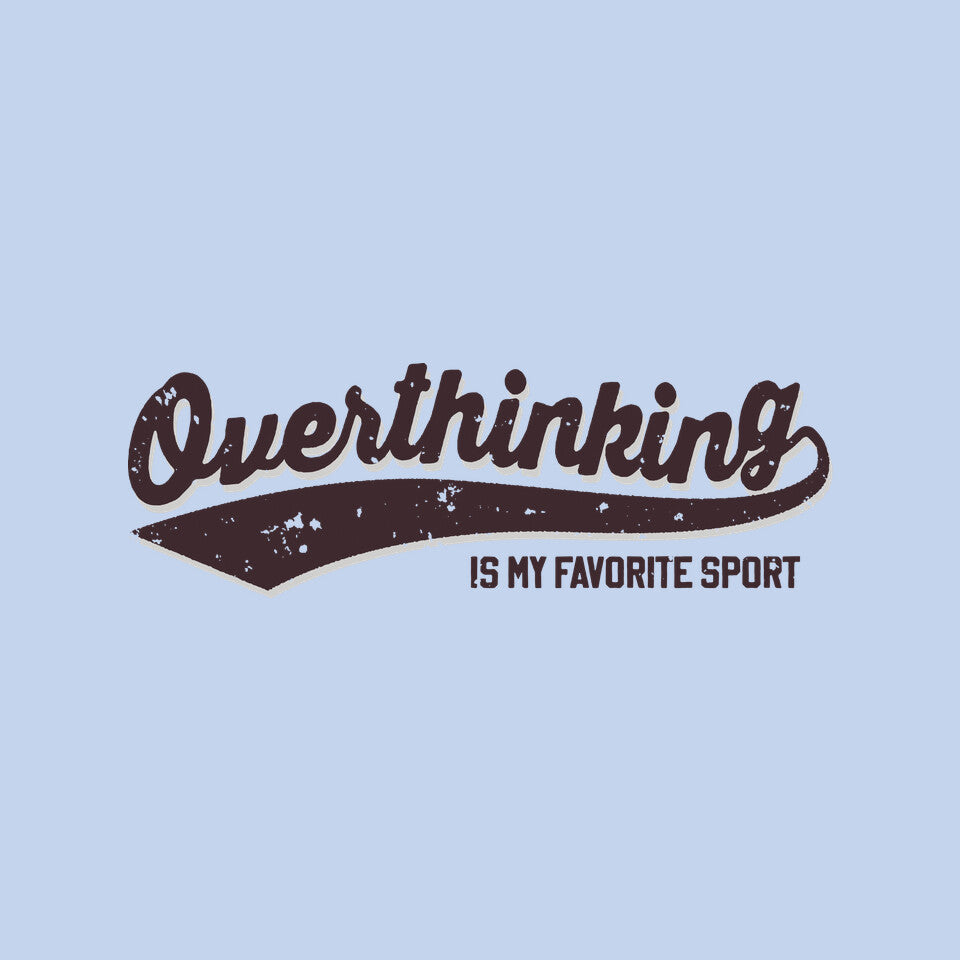 Overthinking Champ