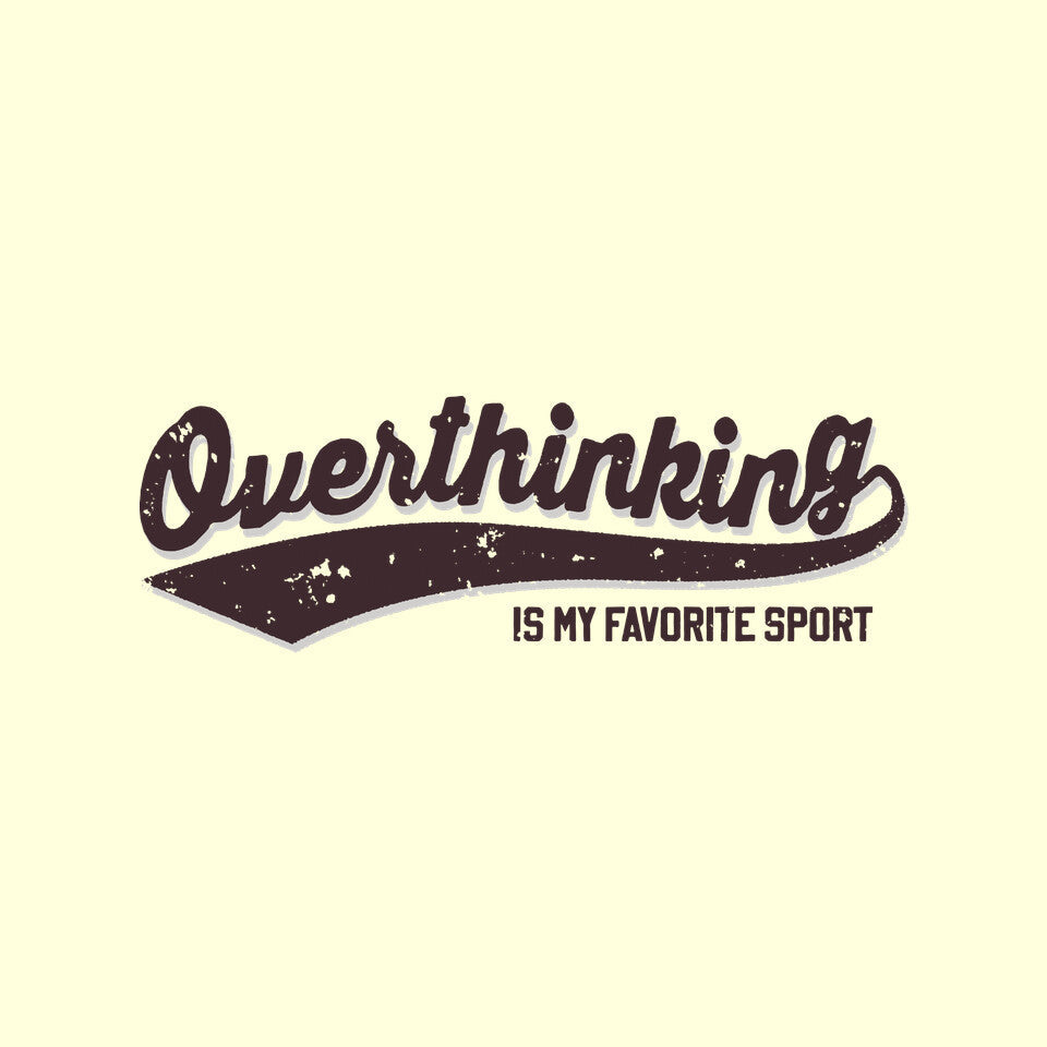 Overthinking Champ