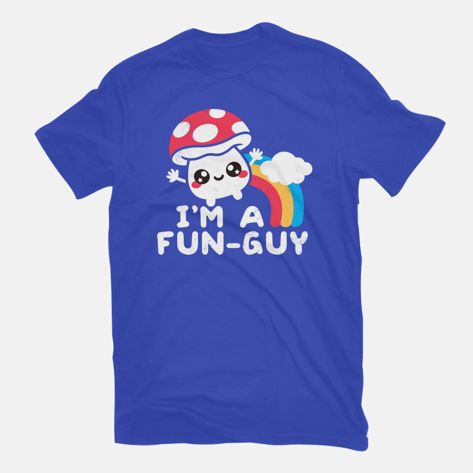 I'm A Fun Guy