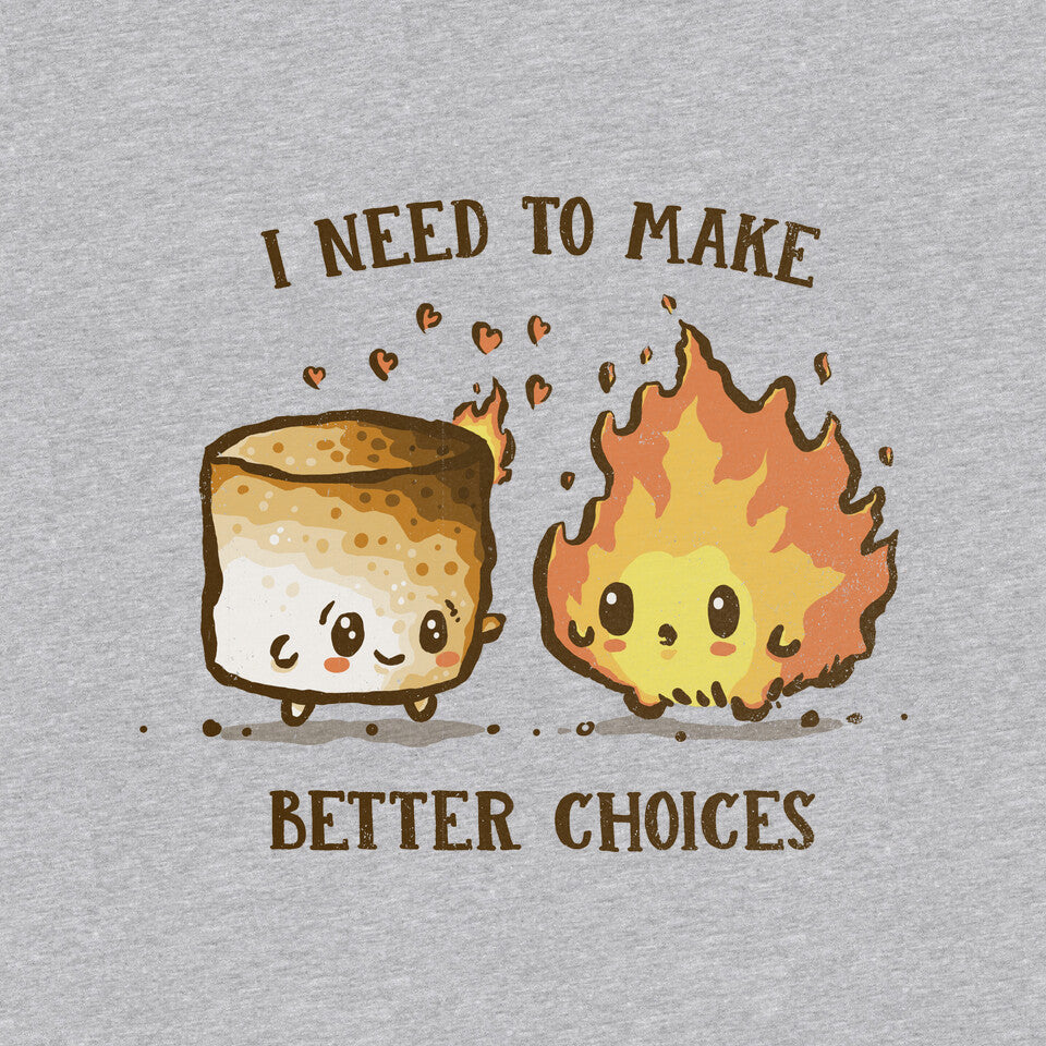 I Need To Make Better Choices