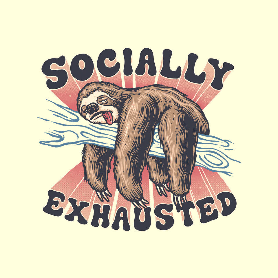Socially Exhausted