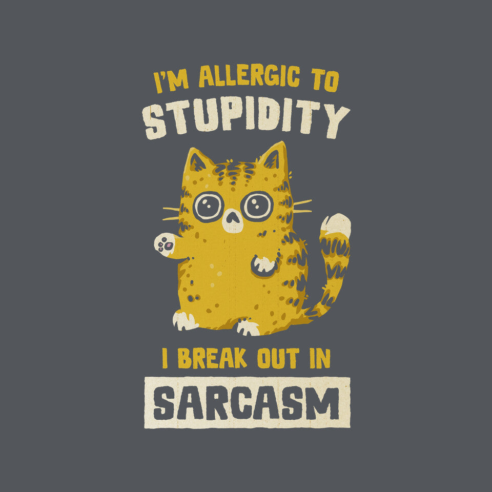 Allergic To Stupidity