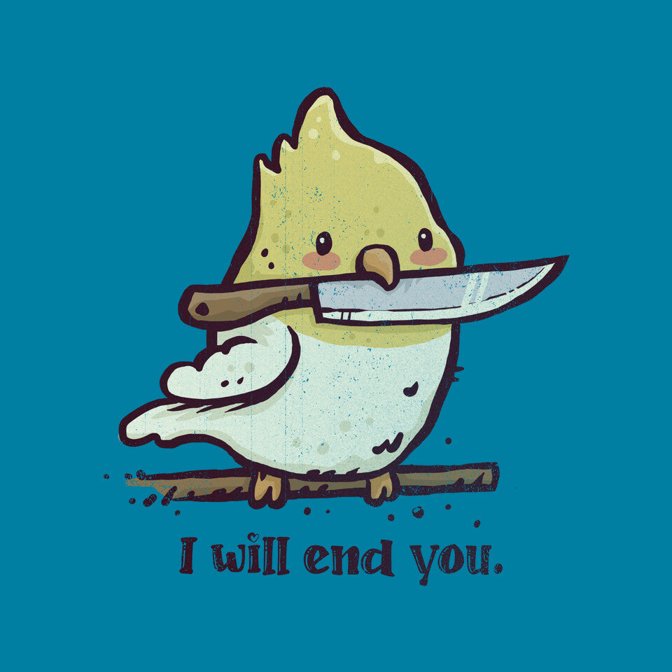I Will End You