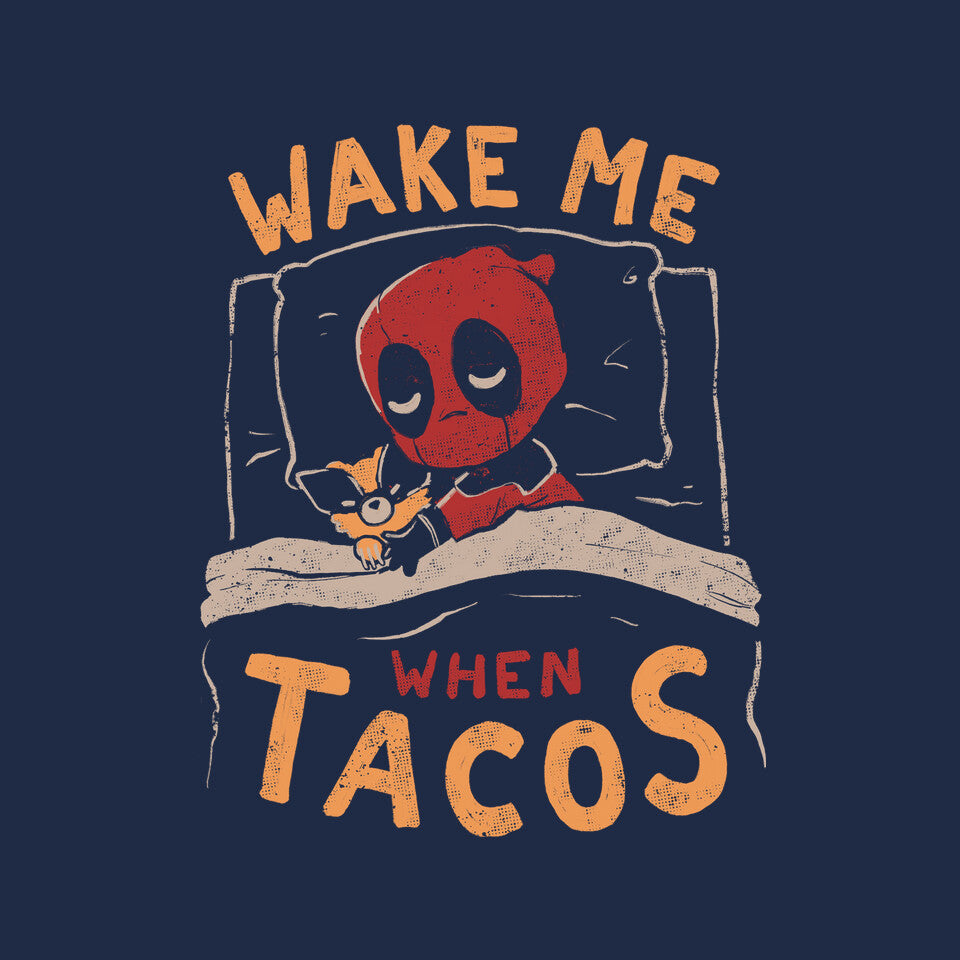Wake Me When Tacos