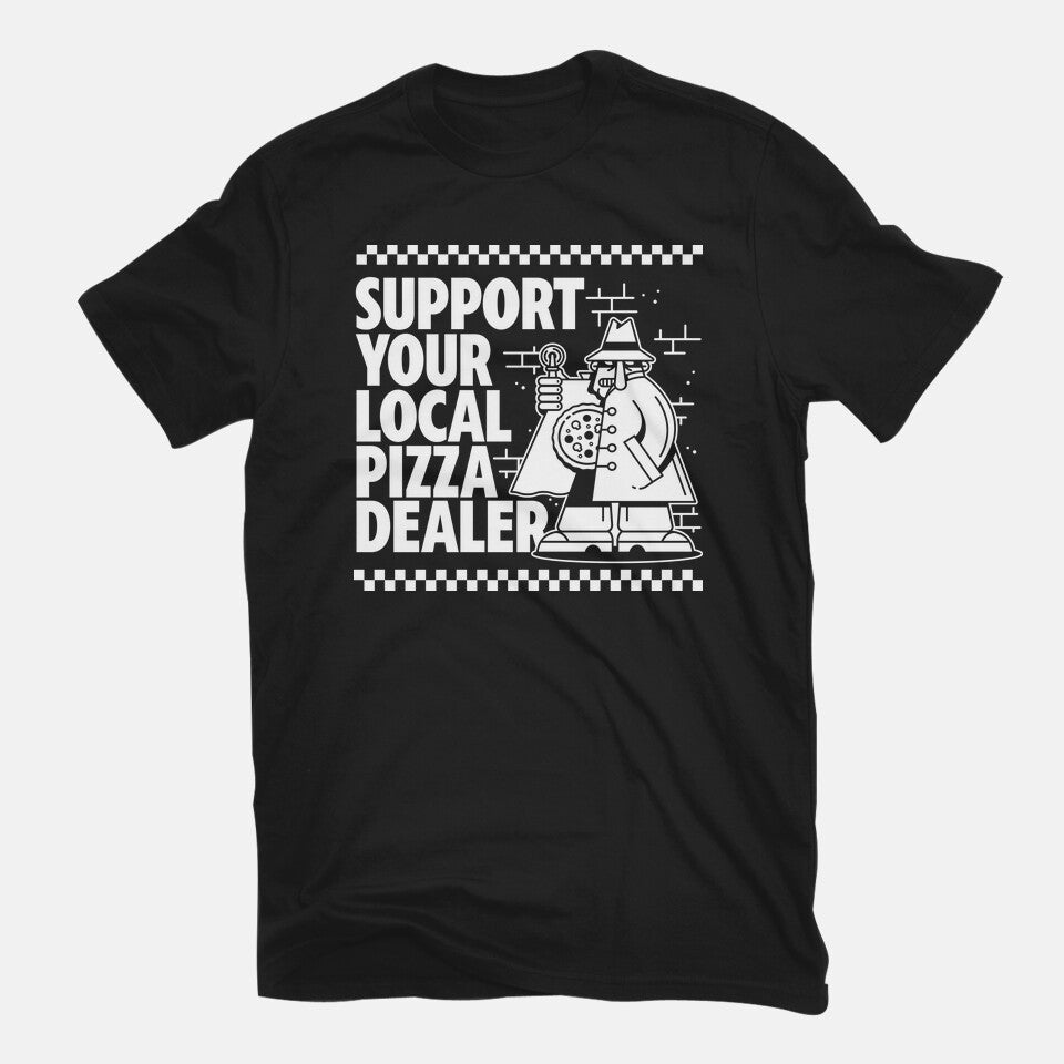 Support Your Local Pizza Dealer