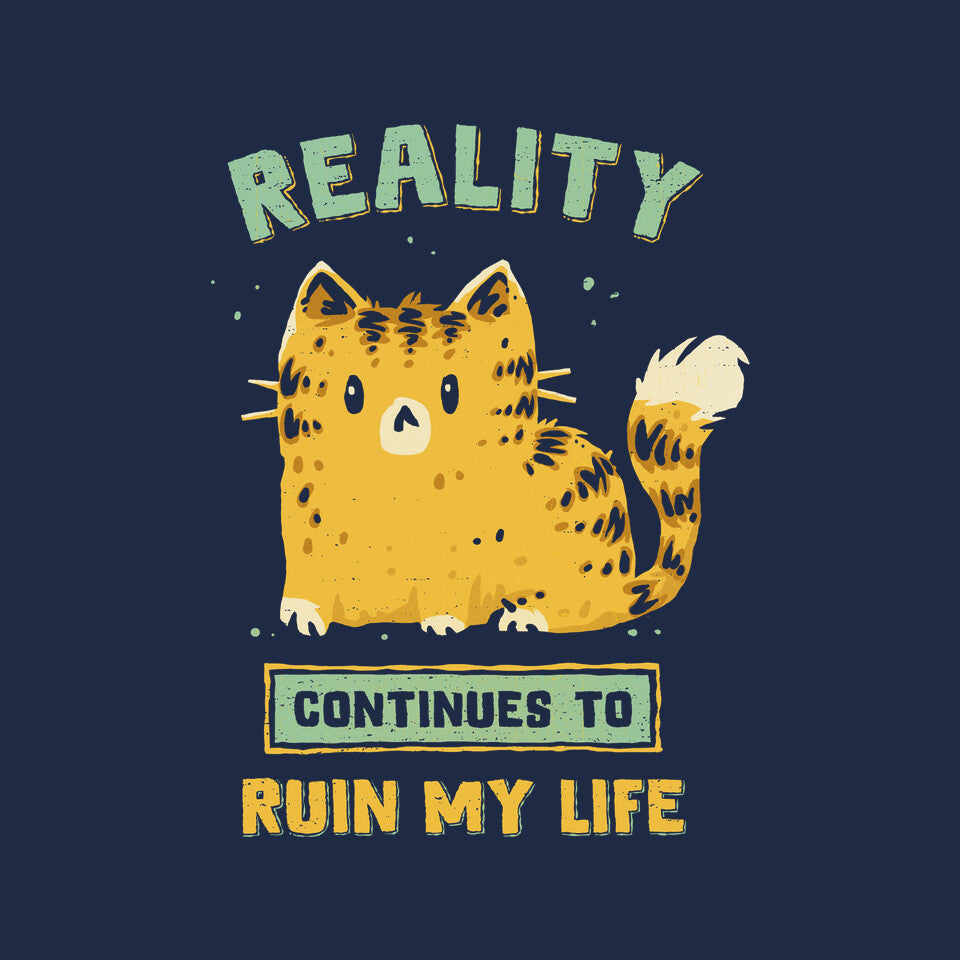 Reality Continues To Ruin My Life