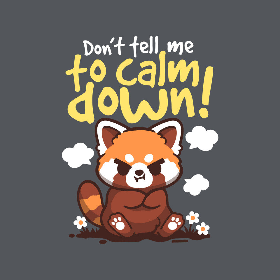 Don't Tell Me To Calm Down