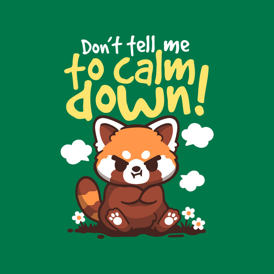 Don't Tell Me To Calm Down