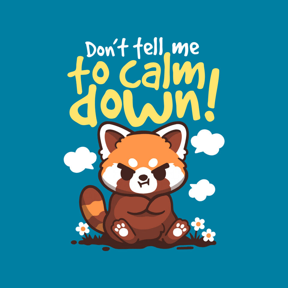 Don't Tell Me To Calm Down