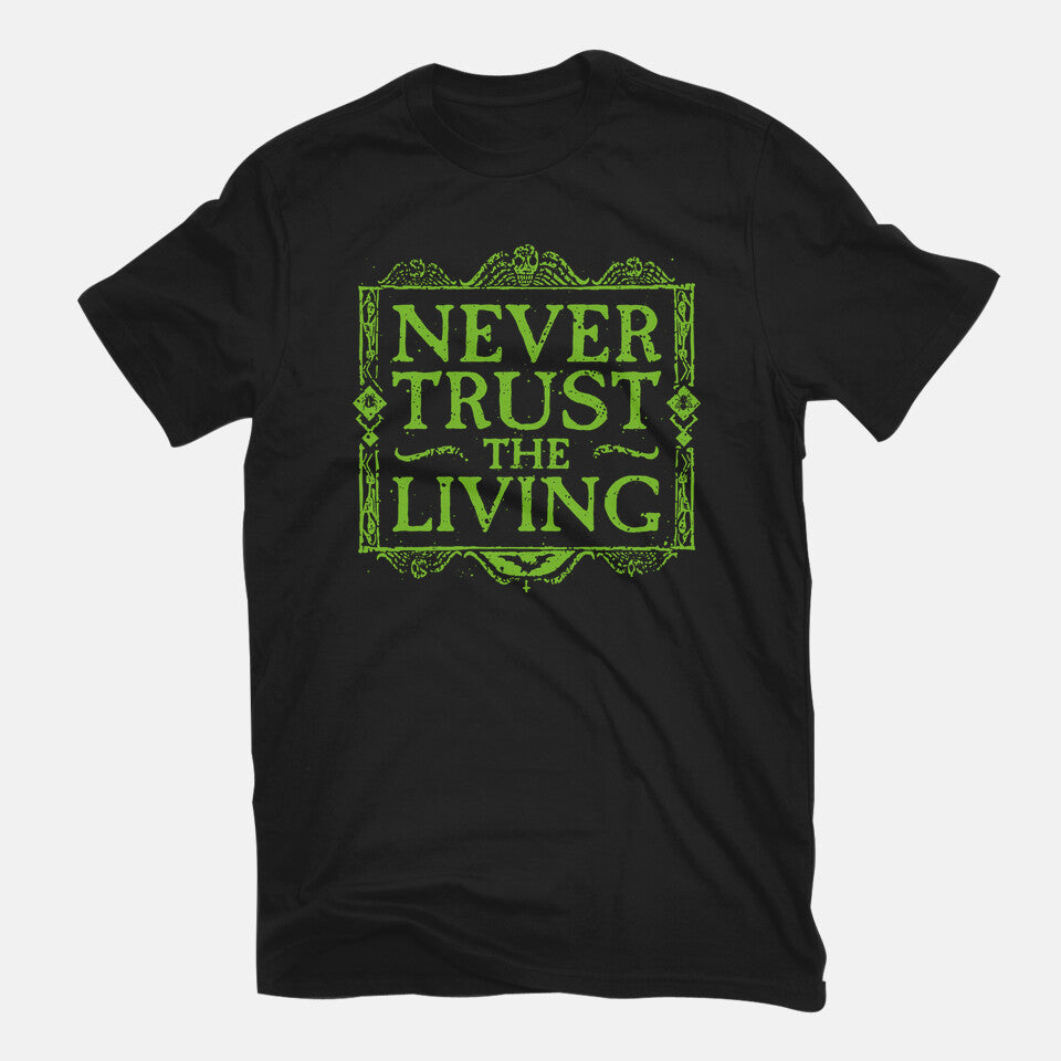 Never Trust Living