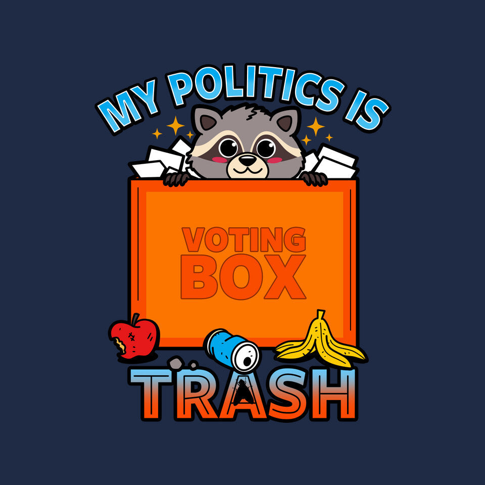 My Politics Is Trash