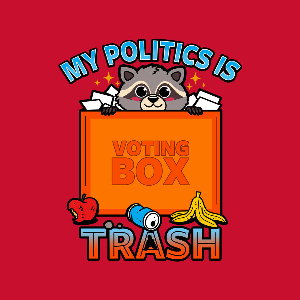 My Politics Is Trash