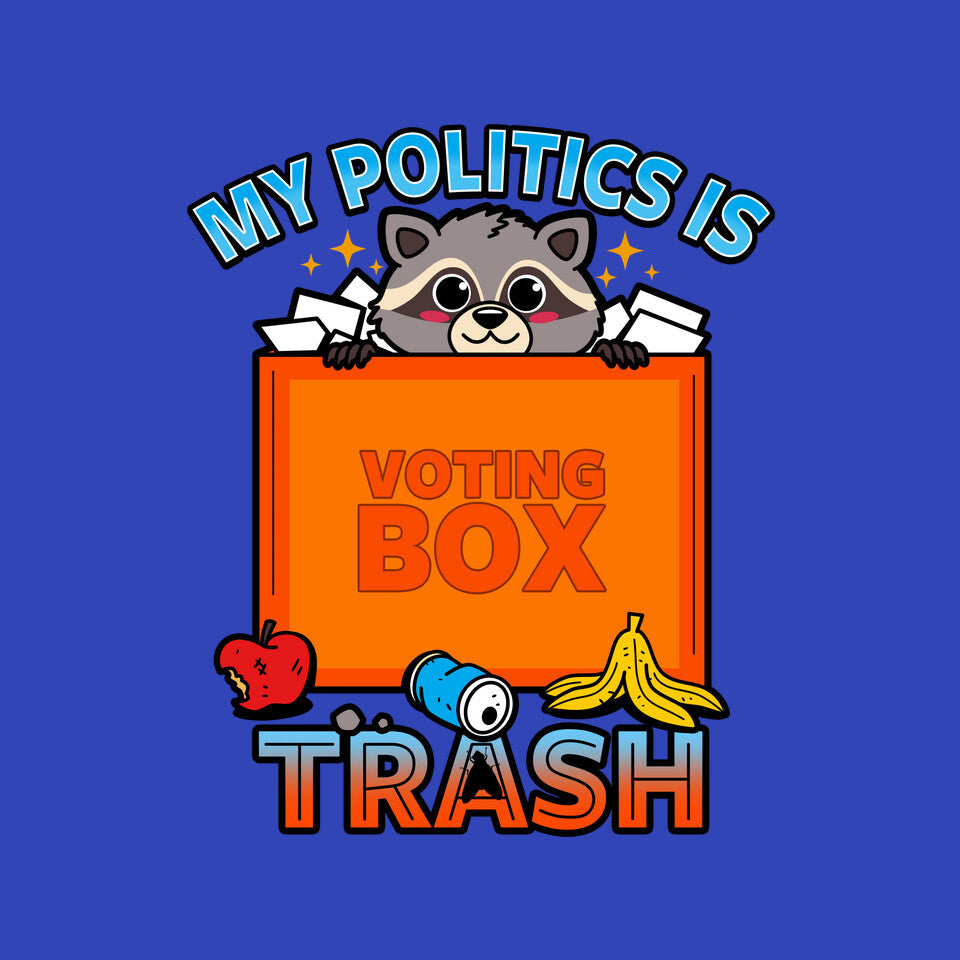 My Politics Is Trash