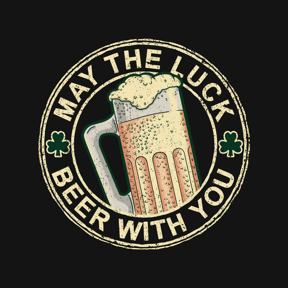 May The Luck Beer With You