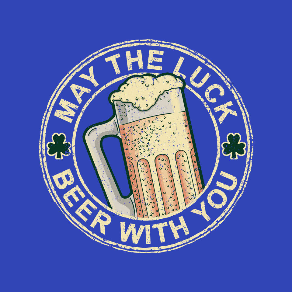 May The Luck Beer With You