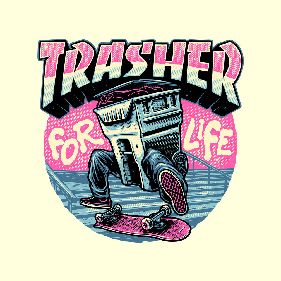 Trasher For Life