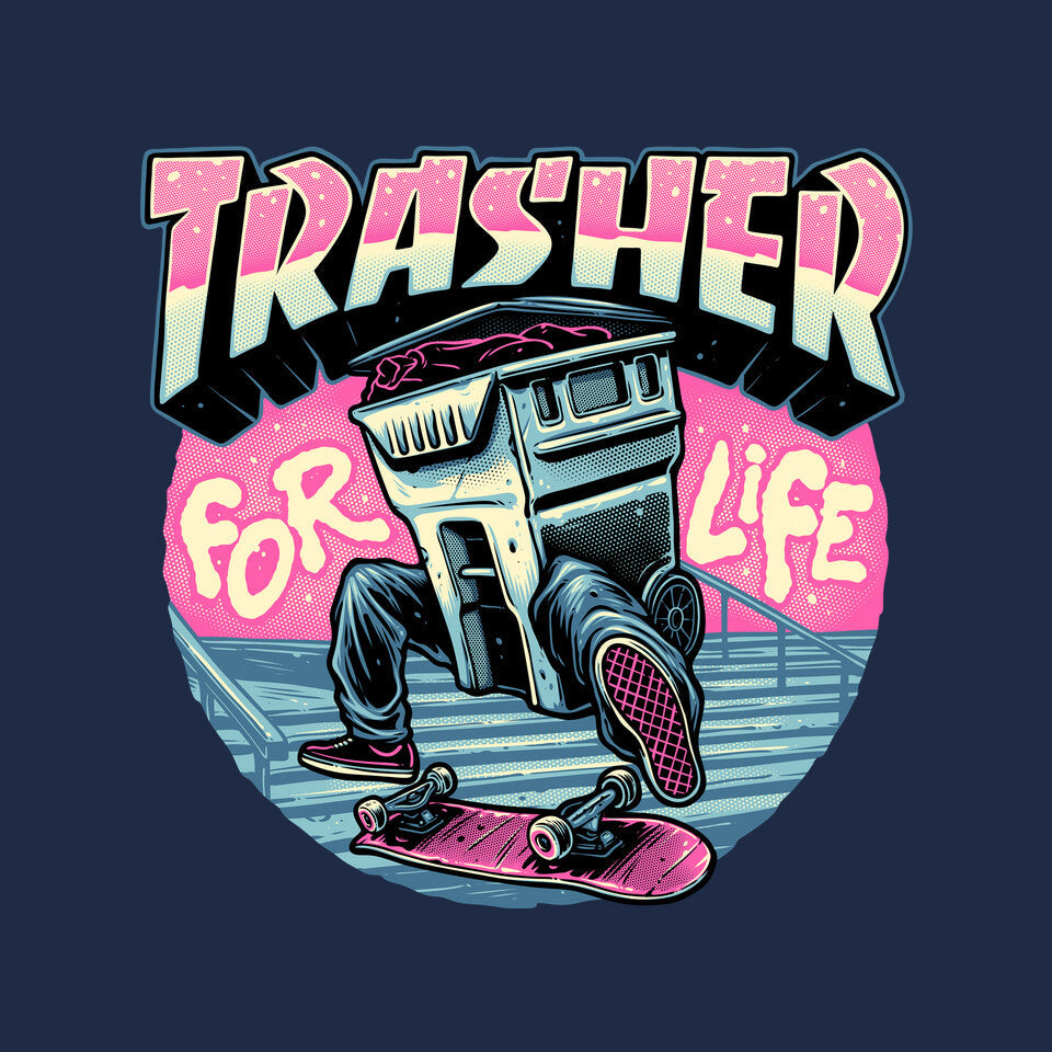 Trasher For Life