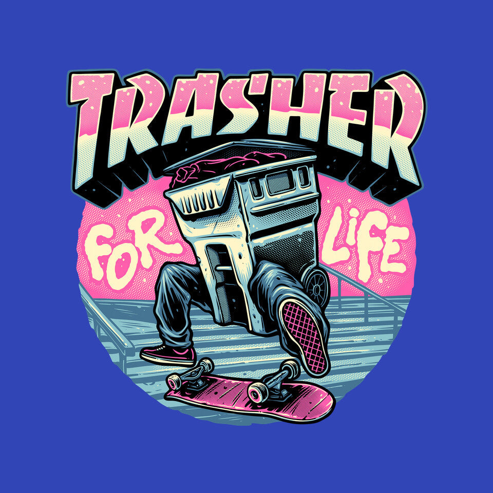 Trasher For Life