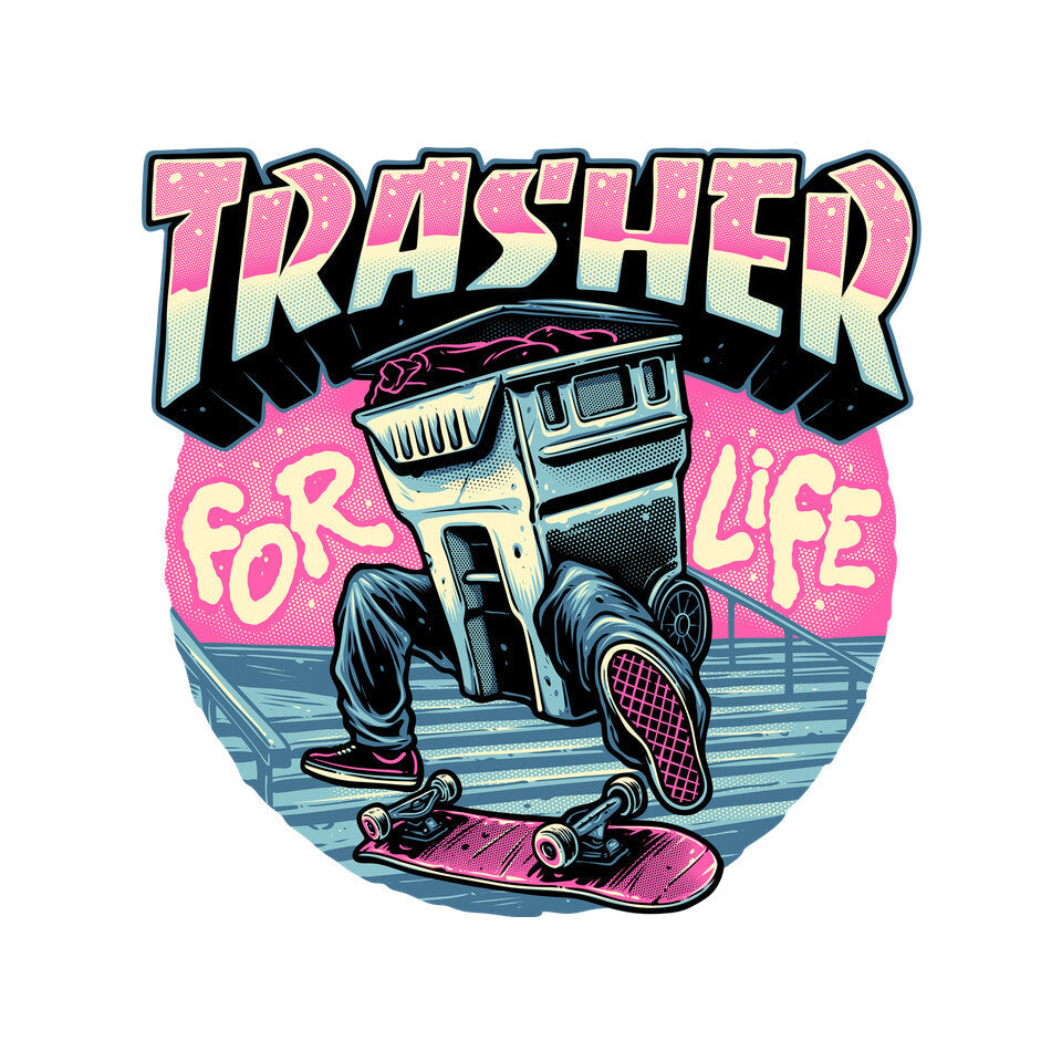 Trasher For Life