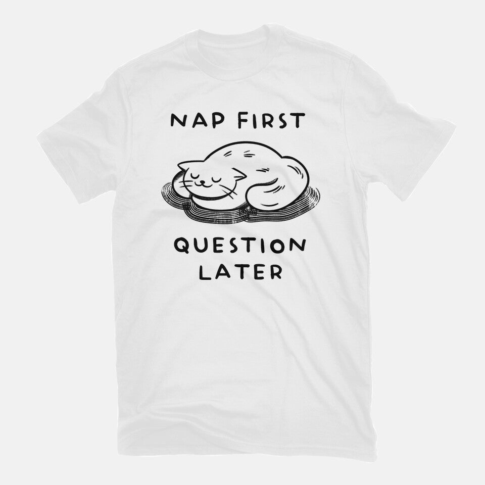 Nap First Question Later