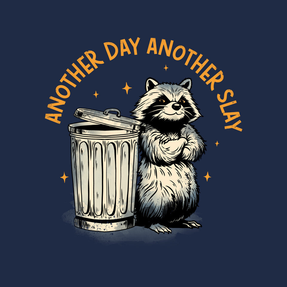 Another Day Another Slay Raccoon