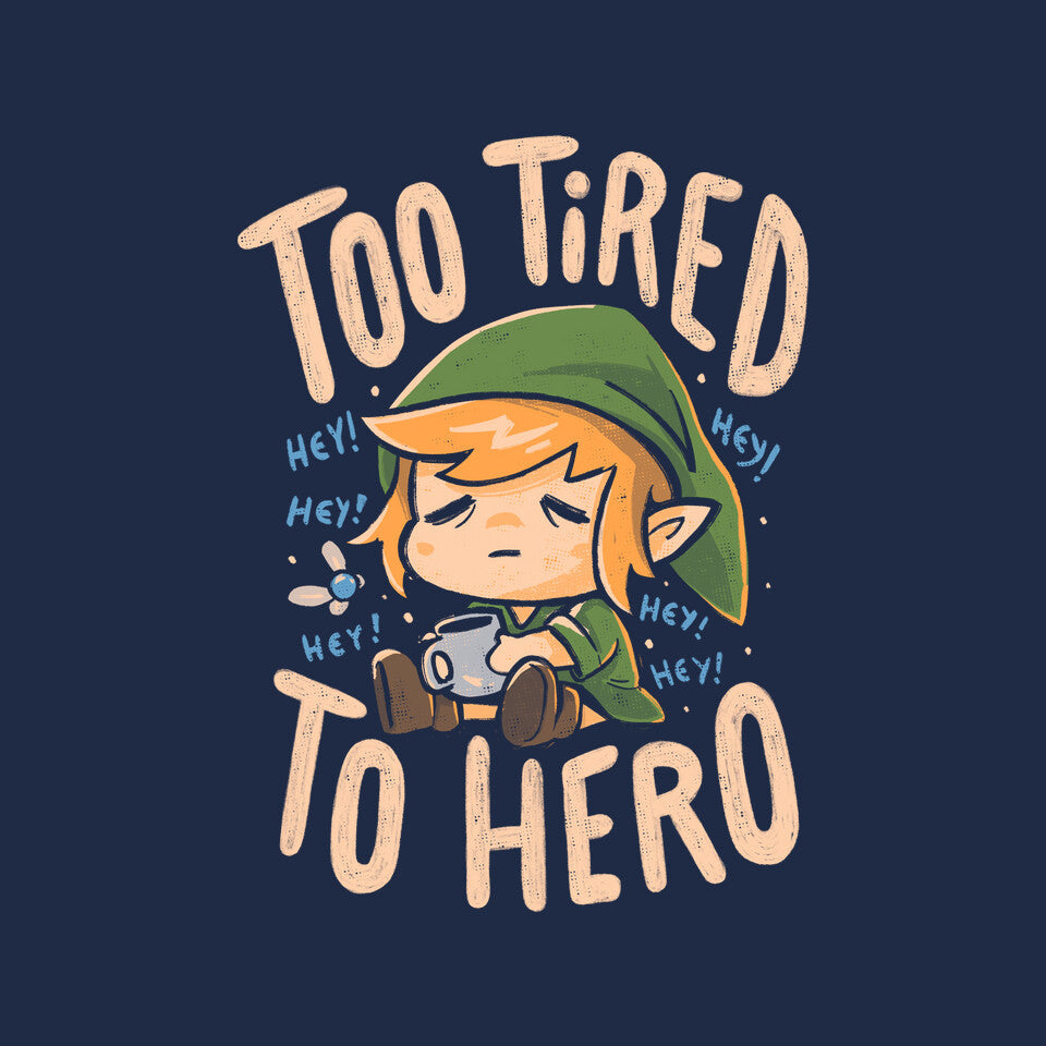 Too Tired To Hero