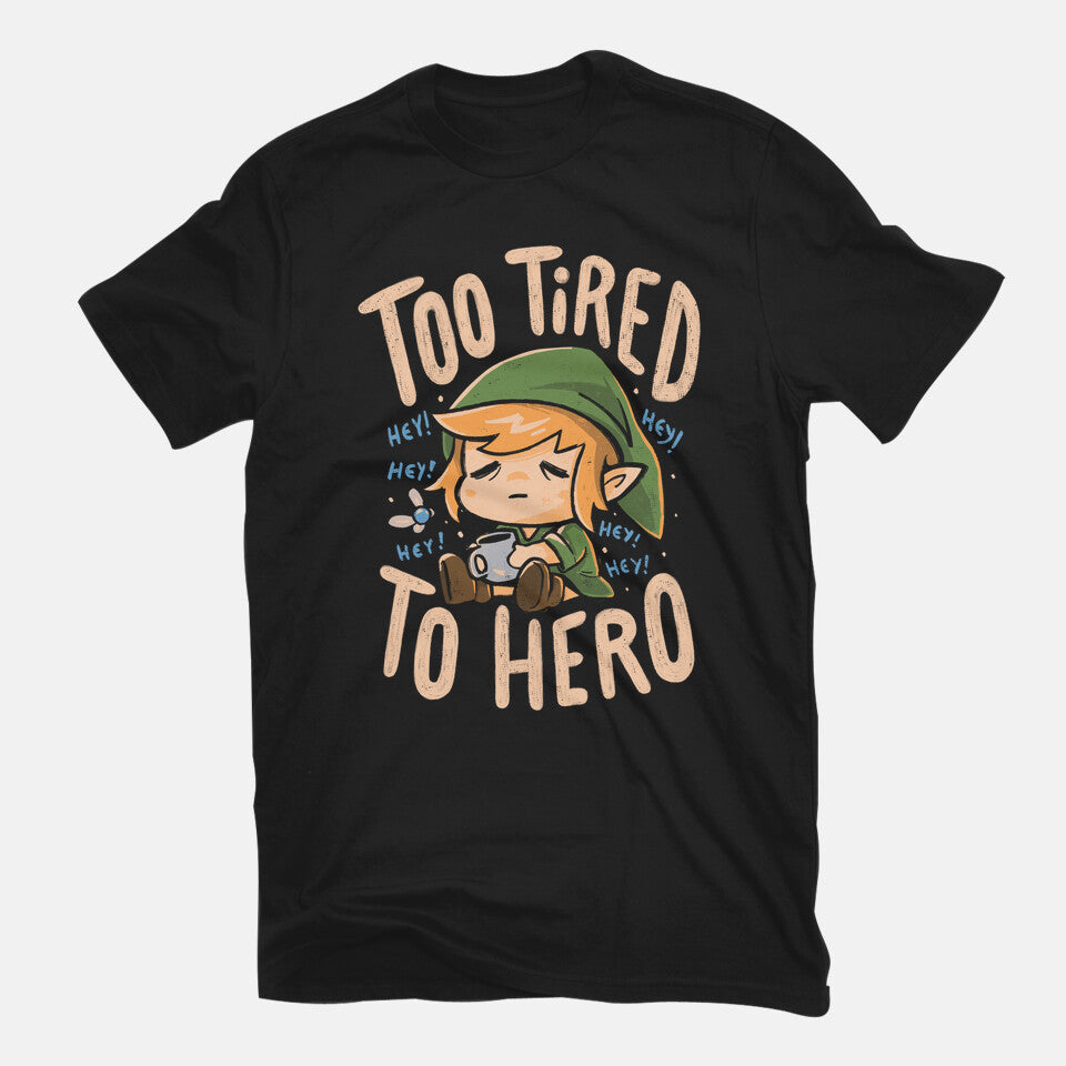Too Tired To Hero