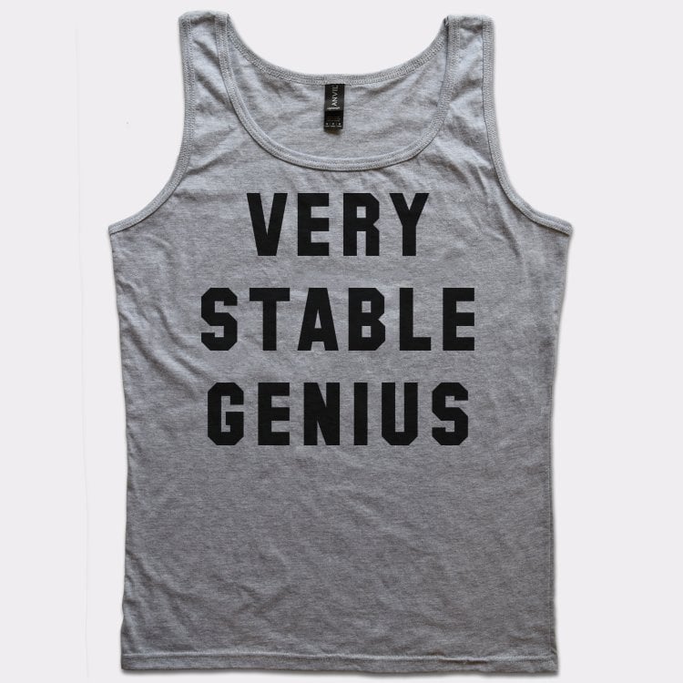 Very Stable Genius Sarcastic Political Quote