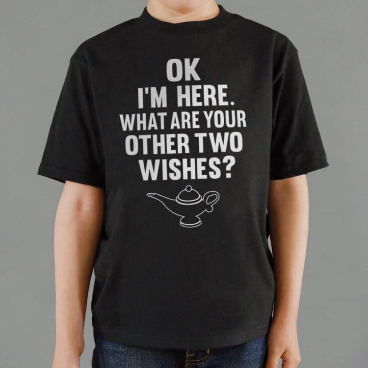 I'm Here What Are Your Other Two Wishes?