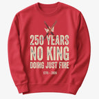 250 Years No King Doing Just Fine