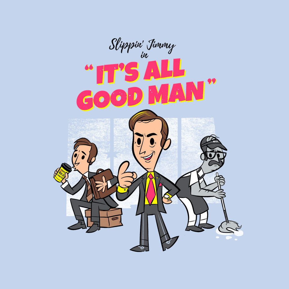It's All Good Man