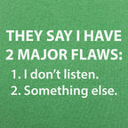 They Say I Have 2 Major Flaws I Don't Listen