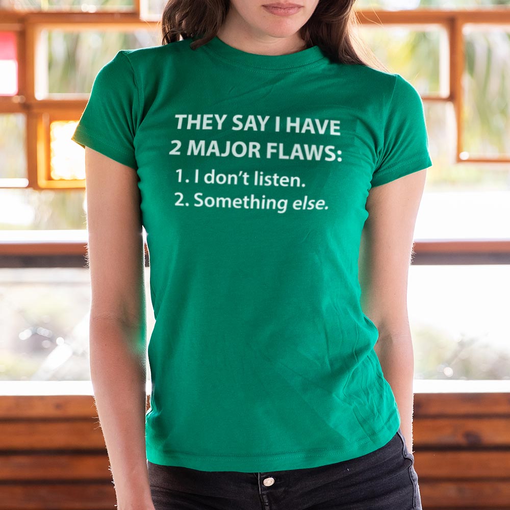 They Say I Have 2 Major Flaws I Don't Listen