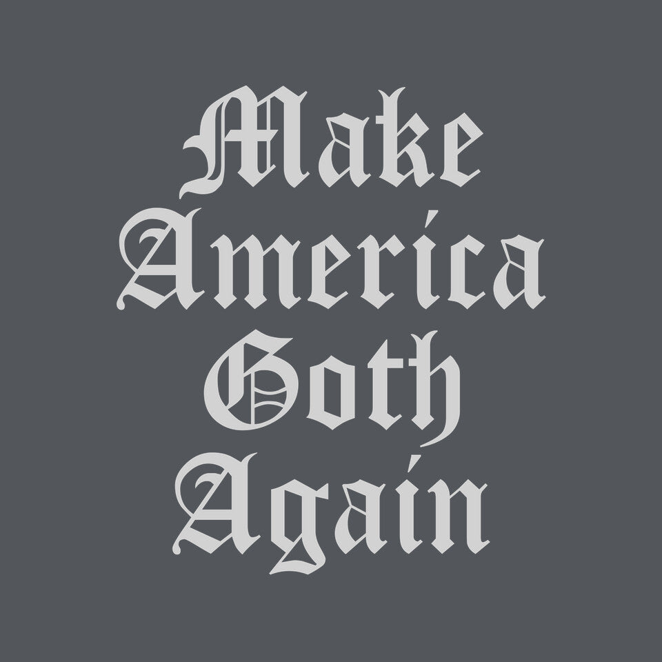 Make America Goth Again