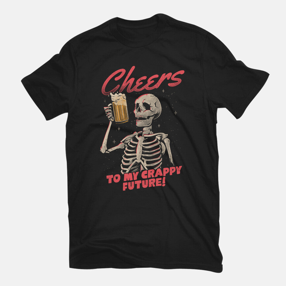 Cheers To My Crappy Future