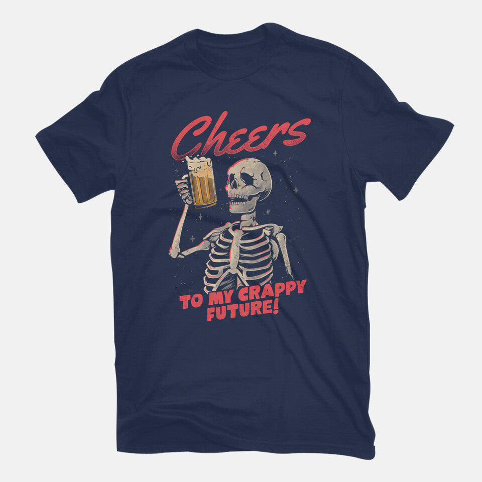 Cheers To My Crappy Future