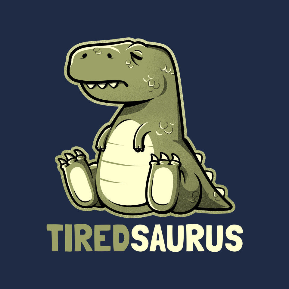 Tiredsaurus