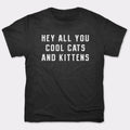 Hey All You Cool Cats and Kittens