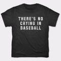 There's No Crying In Baseball