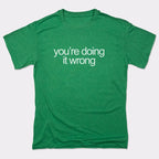 You're Doing It Wrong Bold Text Quote