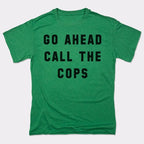 Go Ahead Call The Cops