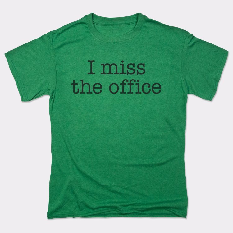 I Miss The Office