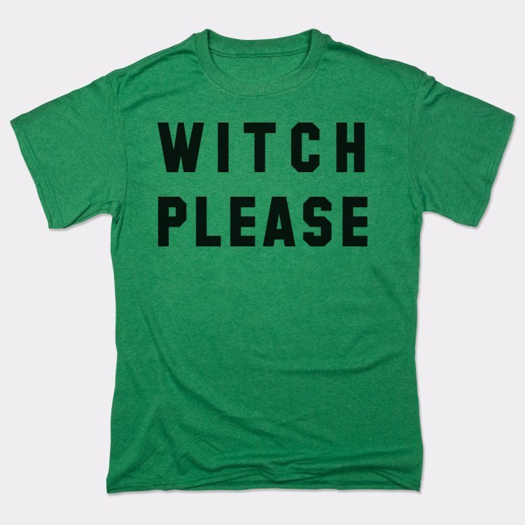 Witch Please Funny Halloween Trick or Treat Pun