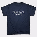 You're Doing It Wrong Bold Text Quote