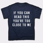 If You Can Read This You're Too Close to Me