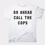 Go Ahead Call The Cops