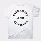 Saturdays and Sundays Weekends Only