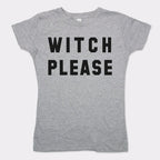 Witch Please Funny Halloween Trick or Treat Pun