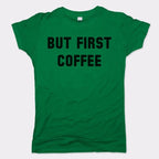 But First Coffee Funny Caffeine Quote